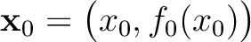 $\mathbf{x}_0= \big(x_0,f_0(x_0)\big)$