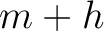 $m+h$