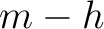 $m-h$