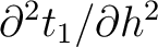 $\partial^2 t_1/\partial h^2$