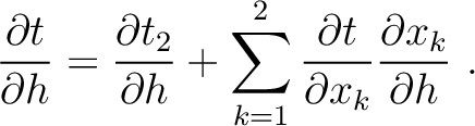 $\displaystyle \frac{\partial t}{\partial h} = \frac{\partial t_2}{\partial h} + \sum^2_{k=1} \frac{\partial t}{\partial x_k} \frac{\partial x_k}{\partial h}~.$