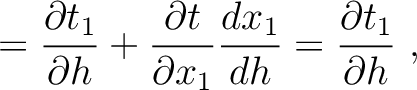 $\displaystyle = \frac{\partial t_1}{\partial h} + \frac{\partial t}{\partial x_1} \frac{d x_1}{d h} = \frac{\partial t_1}{\partial h}~,$
