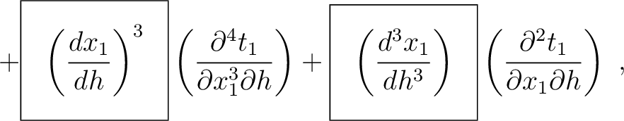 $\displaystyle + \boxed{\left( \frac{d x_1}{d h}\right)^3} \left(\frac{\partial^...
...}{d h^3}\right)} \left(\frac{\partial^2 t_1}{\partial x_1 \partial h} \right)~,$