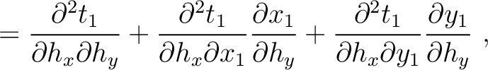 $\displaystyle = \frac{\partial^2 t_1}{\partial h_x\partial h_y} +
\frac{\partia...
...{\partial^2 t_1}{\partial h_x \partial y_1} \frac{\partial y_1}{\partial h_y}~,$