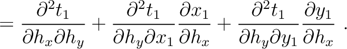 $\displaystyle = \frac{\partial^2 t_1}{\partial h_x\partial h_y} +
\frac{\partia...
...{\partial^2 t_1}{\partial h_y \partial y_1} \frac{\partial y_1}{\partial h_x}~.$
