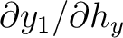 $\partial y_1/\partial h_y$