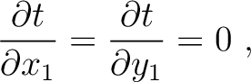 $\displaystyle \frac{\partial t}{\partial x_1} = \frac{\partial t}{\partial y_1} = 0~,$
