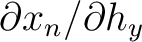 $\partial x_n/\partial h_y$