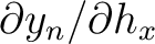 $\partial y_n/\partial h_x$