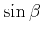 $ \sin{\beta}$