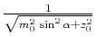 $ \frac{1}{\sqrt{m_0^2\,\sin^2{\alpha} + z_0^2}}$