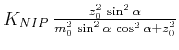 $ K_{NIP}\,\frac{z_0^2\,\sin^2{\alpha}}{m_0^2\,\sin^2{\alpha}\,\cos^2{\alpha}+z_0^2}$