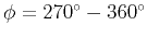 $ \phi =180^\circ -270^\circ $