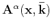 $ \mathbf{U}^{\alpha}\mathbf{(x)}$