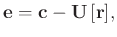 $\displaystyle \mathbf{e}=\mathbf{c}-\mathbf{U\left[r\right]},$