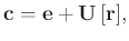 $\displaystyle \mathbf{c}=\mathbf{e}+\mathbf{U\left[r\right]},$