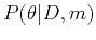 $P(\theta\vert D,m)$