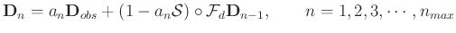 $\displaystyle \mathbf{D}_n=a_n \mathbf{D}_{obs} + (1-a_n\mathcal{S})\circ \mathcal{F}_d\mathbf{D}_{n-1},\qquad n=1,2,3,\cdots,n_{max}$