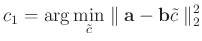 $\displaystyle c_1 = \arg \min_{\tilde{c}} \parallel \mathbf{a}-\mathbf{b}\tilde{c} \parallel_2^2$