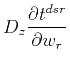 $\displaystyle D_z \frac{\partial t^{dsr}}{\partial w_r}$