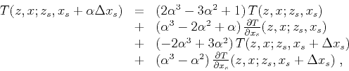 \begin{displaymath}
\begin{array}{lcl}
T (z,x; z_s,x_s + \alpha \Delta x_s)
& =...
...ial T}{\partial x_s} (z,x; z_s,x_s + \Delta x_s)\;,
\end{array}\end{displaymath}