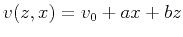 $v(z,x) = v_0 + a x + b z$