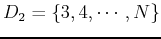 $ D_2=\{3,4,\cdots,N\}$