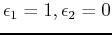 $ \epsilon_1=1, \epsilon_2=0$