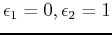 $ \epsilon_1=0, \epsilon_2=1$