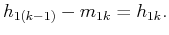 $\displaystyle h_{1(k-1)}-m_{1k}=h_{1k}.$