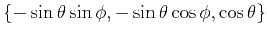 $ \left\{-\sin\theta\sin\phi,-\sin\theta\cos\phi,\cos\theta\right\}$