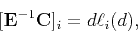 \begin{displaymath}[\tensor E^{-1}\tensor C]_i=d\ell_i(d),
\end{displaymath}