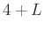 $4+L$