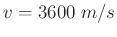 $v=3600\;m/s$