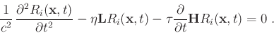 \begin{displaymath}
{\frac{1}{c^2}} {\frac{\partial^2 R_i(\mathbf{x},t)}{\part...
...{\partial}{\partial t} \mathbf{H} R_i(\mathbf{x},t) = 0 \;.
\end{displaymath}