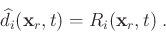 \begin{displaymath}
\widehat{d}_i(\mathbf{x}_r,t) = R_i(\mathbf{x}_r,t) \;.
\end{displaymath}