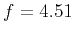 $ f=4.51\,$