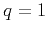 $ q=1$