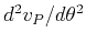 $ d^2 v_P/d \theta^2$