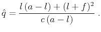 $\displaystyle \hat{q} = \frac{l\,(a-l) + (l+f)^2} {c\,(a-l)}\;.$