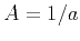 $ A=1/a$