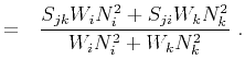 $\displaystyle =~~ \frac{S_{jk} W_iN^2_i + S_{ji} W_kN^2_k}{W_iN^2_i + W_kN^2_k}~.$