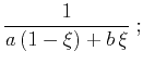 $\displaystyle \frac{1}{a\,(1-\xi) + b\,\xi}\;;$