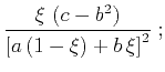 $\displaystyle \frac{\xi\,\left(c - b^2\right)}
{\left[a\,(1-\xi) + b\,\xi\right]^2}\;;$