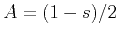 $A=(1-s)/2$
