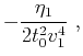 $\displaystyle -\frac{\eta_1}{2t^2_0 v^4_1}~,$