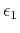 $ \epsilon_{1}$