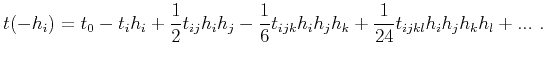 $\displaystyle t(-h_i) = t_0 - t_i h_i + \frac{1}{2}t_{ij} h_i h_j - \frac{1}{6} t_{ijk} h_ih_jh_k+ \frac{1}{24}t_{ijkl}h_ih_jh_kh_l + ...~.$