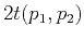 $\displaystyle 2t(p_1,p_2)$