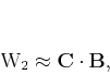 \begin{displaymath}
\mathbf{W_2} \approx \mathbf{C} \cdot \mathbf{B},
\end{displaymath}